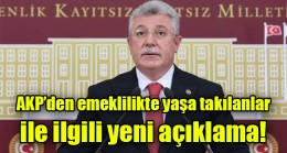 AKP’den emeklilikte yaşa takılanlar ile ilgili yeni açıklama