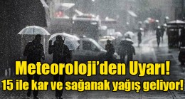 15 ile kar ve sağanak yağış geliyor