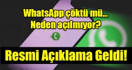 WhatsApp çöktü mü, neden açılmıyor?
