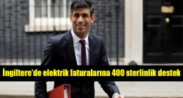 İngiltere’de elektrik faturalarına 400 sterlinlik destek