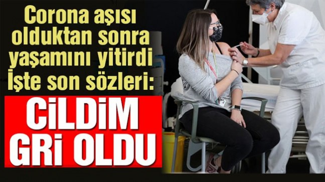 mRNA aşısında panik büyüyor: Aşılanan 22 yaşlı öldü