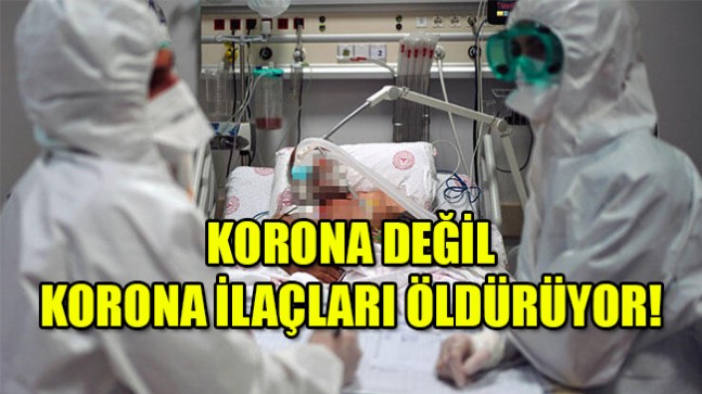 KORONA DEĞİL KORONA İLAÇLARI ÖLDÜRÜYOR!