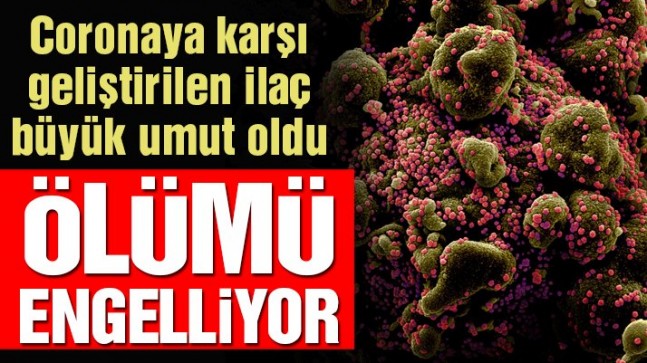 Corona ilacında müthiş başarı: Ölümü yüzde 87 azaltıyor