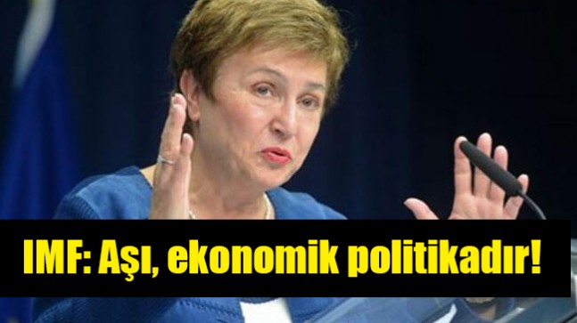 IMF: Aşı, ekonomik politikadır!