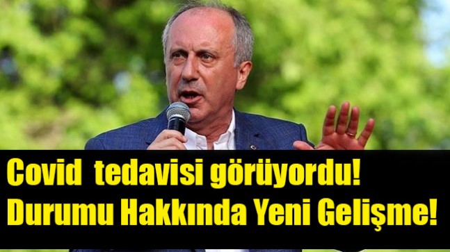 Muharrem İnce’nin sağlık durumu ile ilgili yeni gelişme