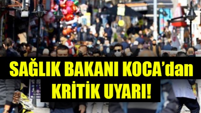 Sağlık Bakanı Koca’dan Kritik Uyarı