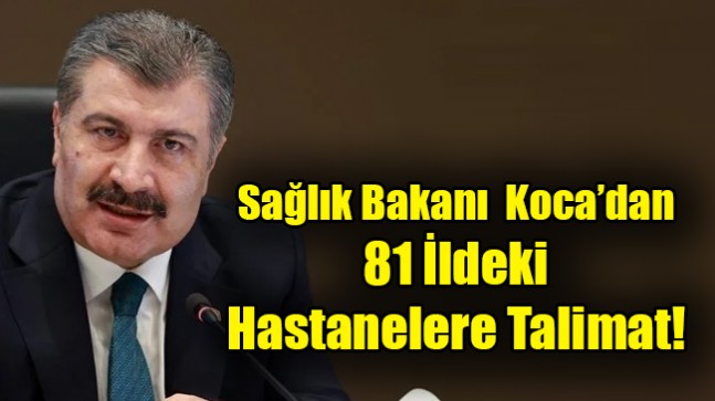 81 İldeki Hastanelere Talimat!