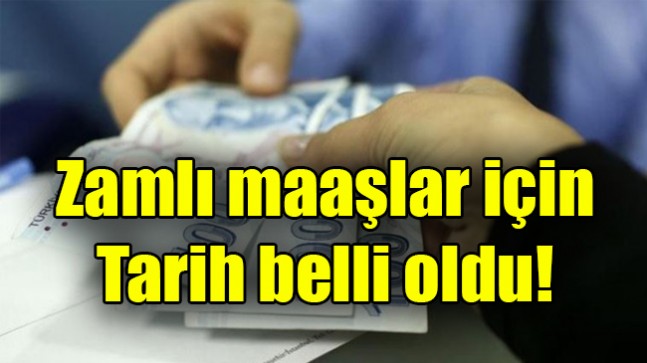 Emekli ve memurların zamlı maaşlarının yatırılacağı tarih belli oldu