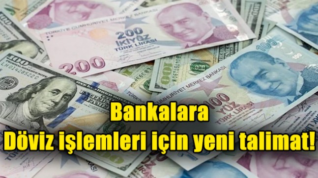 Bankalara döviz işlemleri için yeni talimat