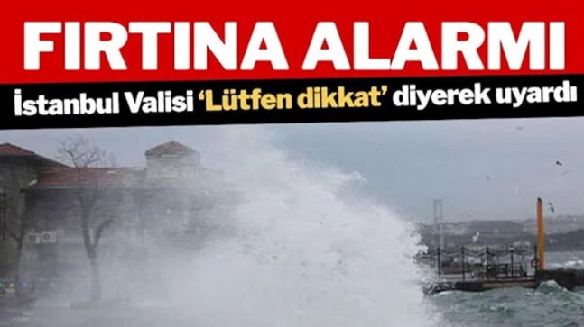 İstanbul Valiliği’nden fırtına uyarısı…