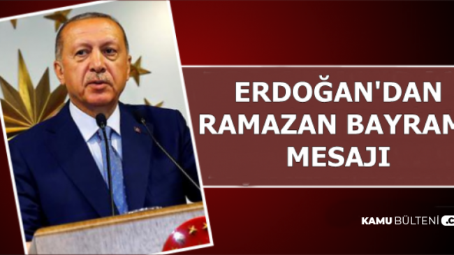 Cumhurbaşkanı Erdoğan’dan bayram mesajı