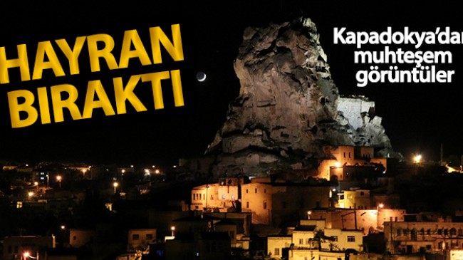 Kapadokya Bölgesinin gece görüntüsü hayran bıraktı