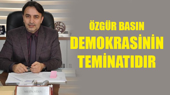 Metin Atan: ‘Özgür Basın Demokrasinin Teminatıdır’