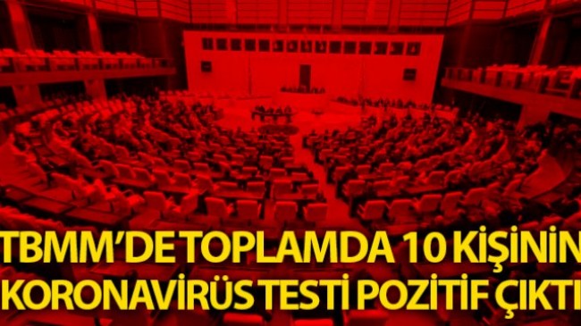 TBMM’de toplam 10 kişide korona virüs görüldü