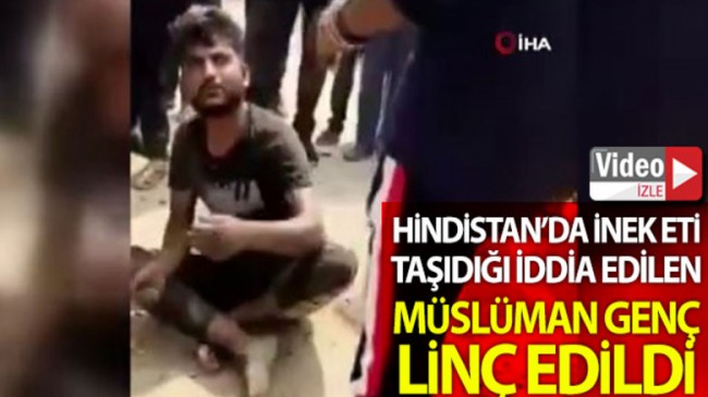 Hindistan’da inek eti taşıdığı iddia edilen Müslüman genç linç edildi