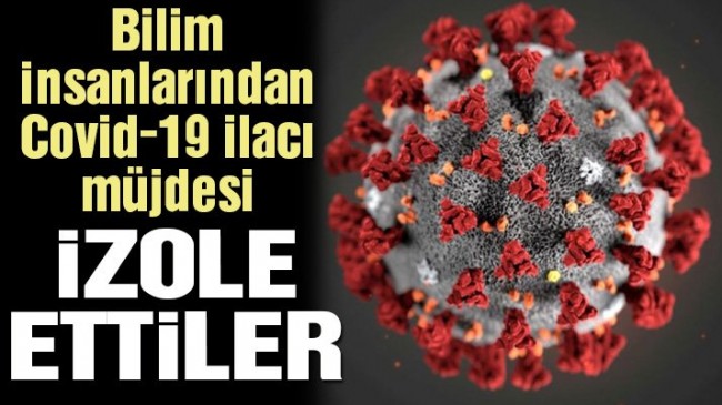 Corona virüsü ile mücadelede müthiş gelişme