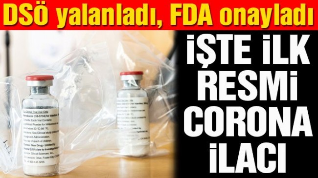 FDA resmen duyurdu! Remdesivir coronaya karşı onay verilen ilk ilaç