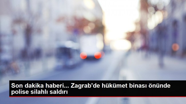 Zagrab’de hükümet binası önünde polise silahlı saldırı
