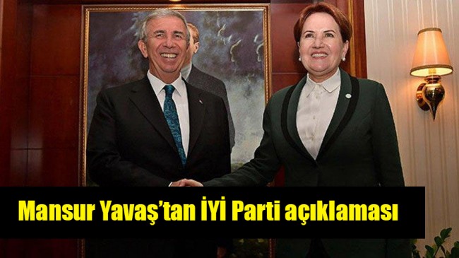 Mansur Yavaş’tan İYİ Parti açıklaması