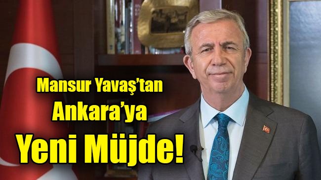 Mansur Yavaş’tan Ankara’ya Yeni Müjde!