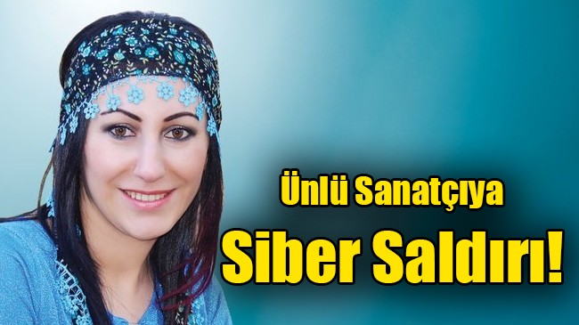 Ünlü Sanatçıya Siber Saldırı
