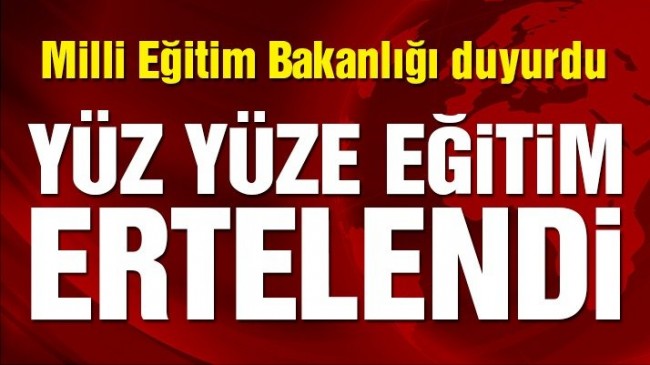 Okullarda yüz yüze eğitim ertelendi