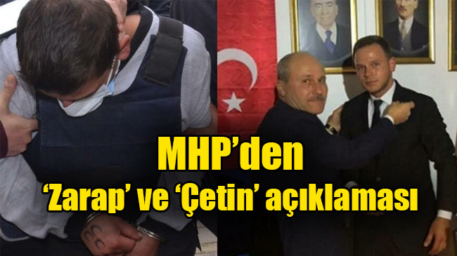 MHP’den ‘Zarap’ ve ‘Çetin’ açıklaması