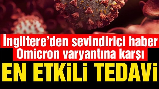 Omicron’a karşı en etkili tedaviyi açıkladılar