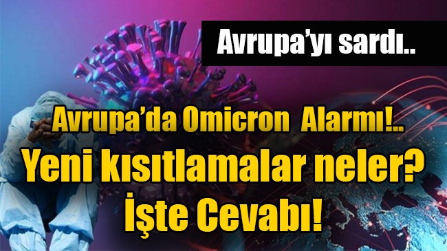 Avrupa’da Omicron  Alarmı!..
