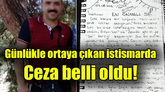 Günlükle ortaya çıkan istismarda ceza belli oldu