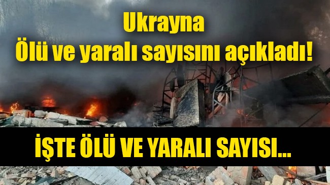 Ukrayna ölü ve yaralı sayısını açıkladı
