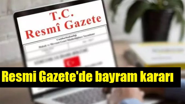 Resmi Gazete’de bayram kararı