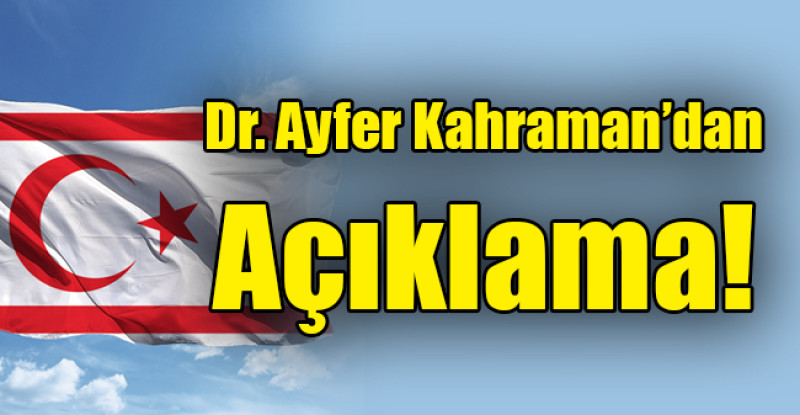 Dr. Ayfer Kahraman’dan  Açıklama!