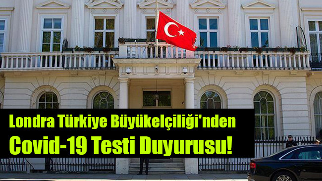 Londra Türkiye Büyükelçiliği’nden Covid-19 Testi Duyurusu